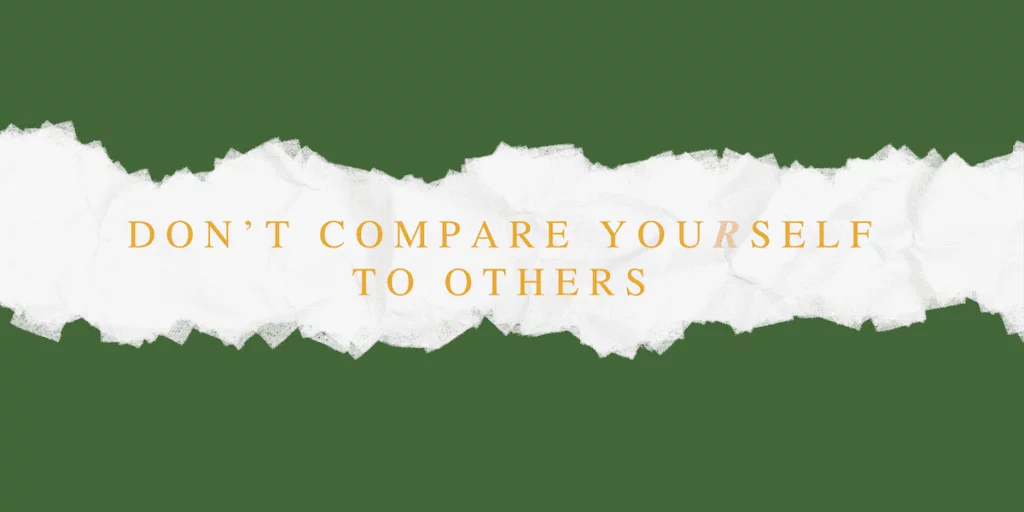 | Chill & Thrive Don’t Compare yourself to others